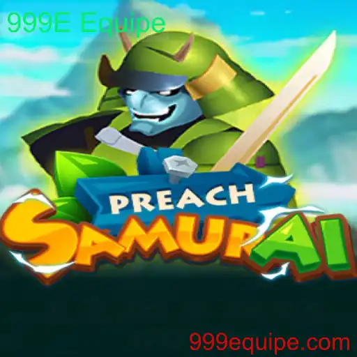 PreachSamurai: Um Mergulho na Arte Samurai com a Equipe 999E